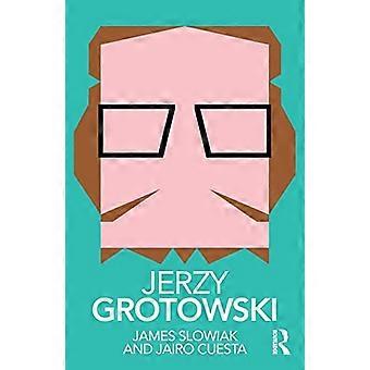 Jerzy Grotowski (Routledge prestazioni praticanti)