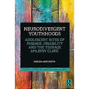Neurodivergenta ungdomar : Övergångsriter för ungdomar, funktionshinder och tonårsepilepsikliniken