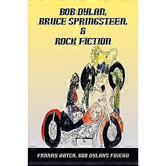Bob Dylan, Bruce Springsteen, Androck Fiction