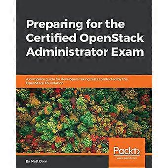 Forberedelse til Certified OpenStack Administrator Exam: En komplett veiledning for utviklere som tar tester utført av OpenStack Foundation