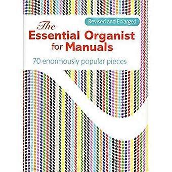 L'organista essenziale per i manuali: 70 pezzi enormemente popolari
