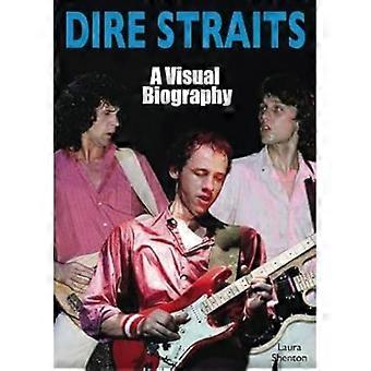 Dire Straits: Eine visuelle Biografie