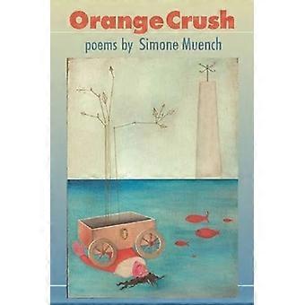 Orange Crush: Gedichte