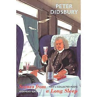 Scenes from a Long Sleep New & Collected Poems expanded edition