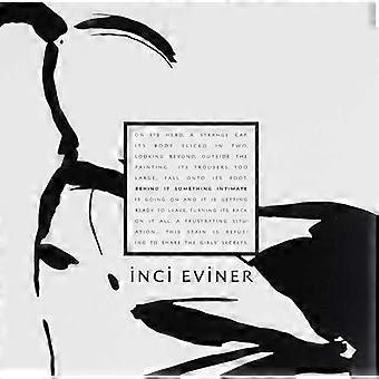 Inci Eviner Behind It Something Intimate