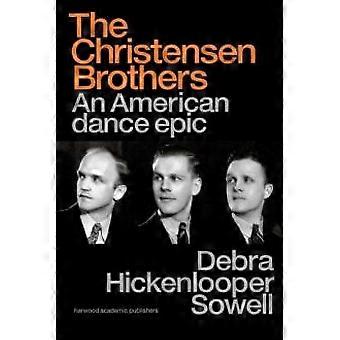 Christensen Brothers An American Dance Epic - Debra Hickenlooper Sowell - Paperback - en Book