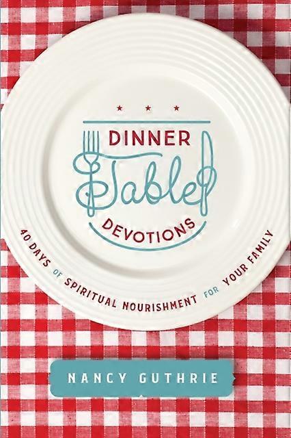 Dinner Table Devotions - Nancy Guthrie - Paperback - en Book