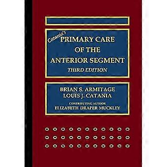 Catanias Primary Care of the Anterior Segment