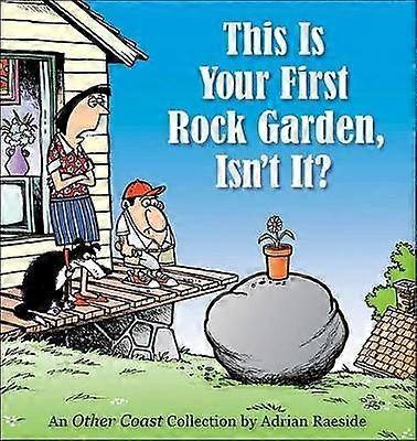 This Is Your First Rock Garden Isn't It?