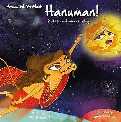 Amma Tell Me About Hanuman Hanuman Trilogy Part 1 by Bhakti Mathur