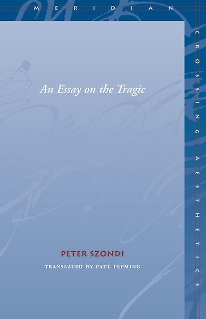 Essay On The Tragic by Peter Szondi Paperback