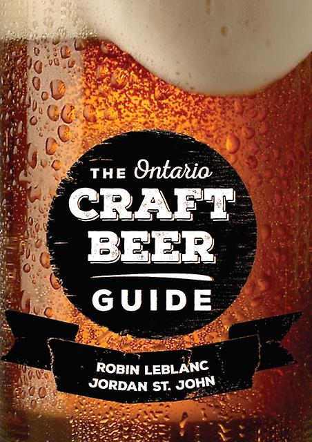 The Ontario Craft Beer Guide by Jordan St. John Paperback