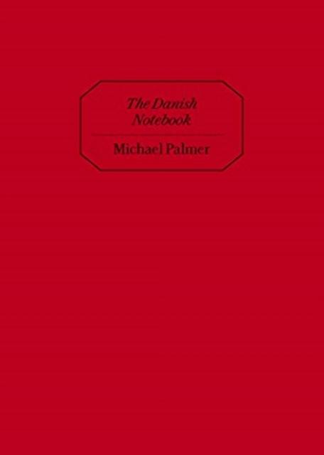 The Danish Notebook by Michael Palmer Paperback