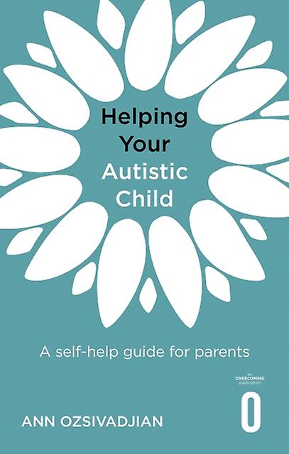 Helping Your Autistic Child by Ann Ozsivadjian Paperback