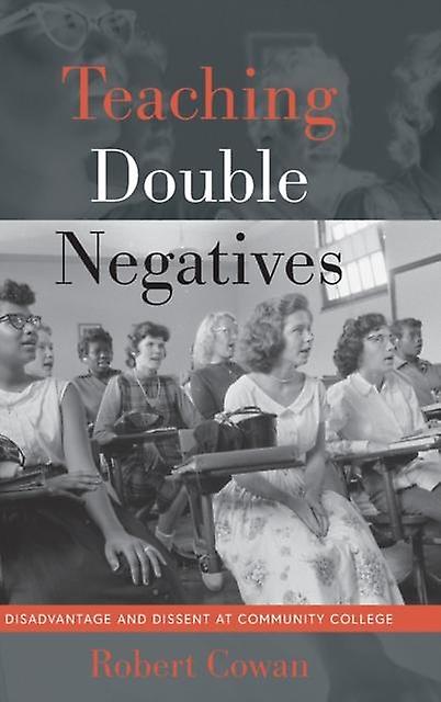 Teaching Double Negatives by Robert Cowan Paperback Book