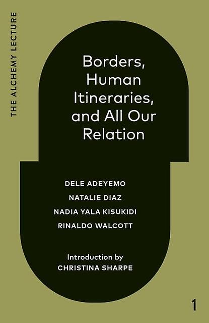 Borders Human Itineraries And All Our Relation by Nadia Yala Kisukidi Paperback Book