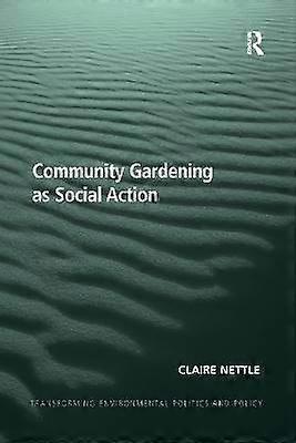 Community Gardening as Social Action