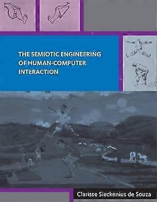 The Semiotic Engineering of Human-Computer Interaction