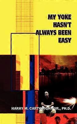 My Yoke Hasn't Always Been Easy