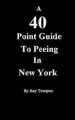 A 40 Point Guide to Peeing in New York