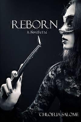 Reborn: A Novelette
