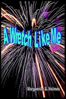 A Wretch Like Me