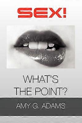 Sex What's the Point
