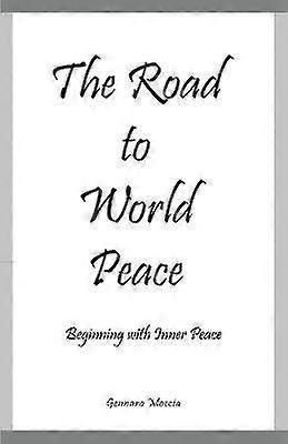 The Road to World Peace Beginning with Inner Peace