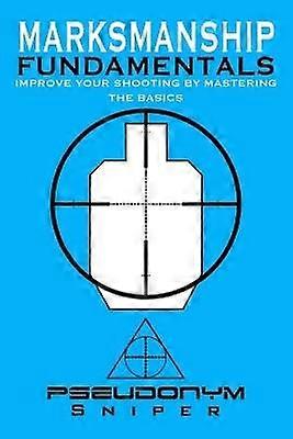 Marksmanship Fundamentals