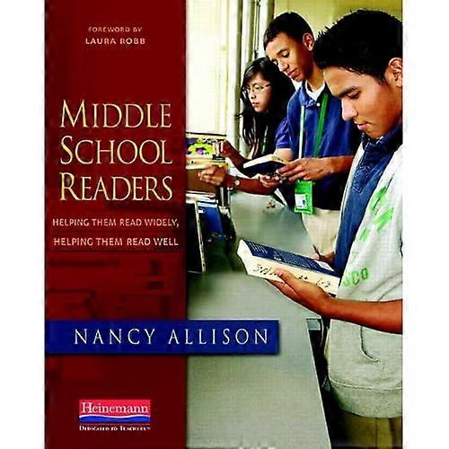 Middle School Readers: Helping Them Read Widely, Helping Them Read Well