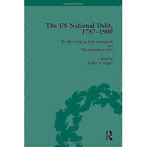 The Us National Debt, 1787-1900 Vol 3