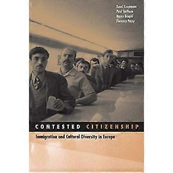 Contested Citizenship Immigration and Cultural Diversity in Europe
