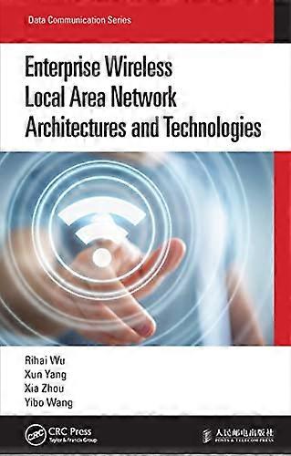 Enterprise Wireless Local Area Network Architectures and Technologies