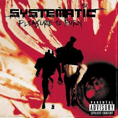 Systematic - Pleasure to Burn  [COMPACT DISCS] Explicit USA import