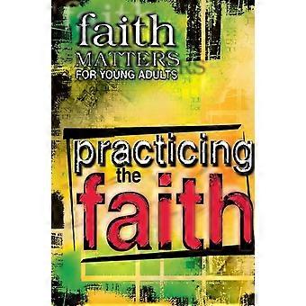 Faith Matters For Young Adults Practicing The Faith - United Methodist Publishing House - Paperback - en Book