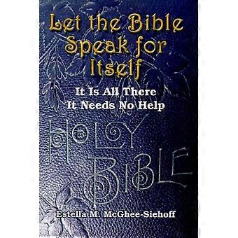 Deixe a Bíblia falar por si mesma. Está tudo lá. Não precisa de ajuda. - Estella M. McGhee-Siehoff - Livro em brochura - em inglês