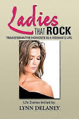 Ladies that Rock Transformative Moments in a Woman's Life