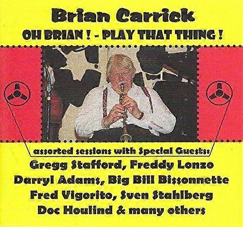 Brian Carrick And Others - Oh Brian! - Play That Thing! [CD]