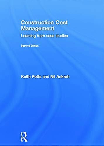 Construction Cost Management: Learning from Case Studies