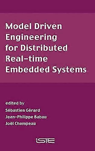 Model Driven Engineering for Distributed Real Time Embedded Systems
