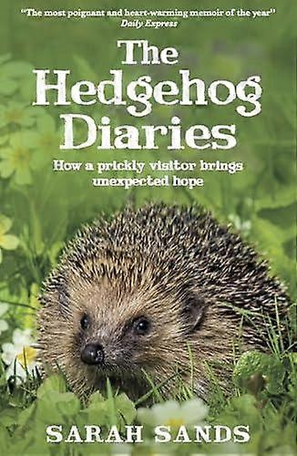 The Hedgehog Diaries by Sarah Sands Paperback