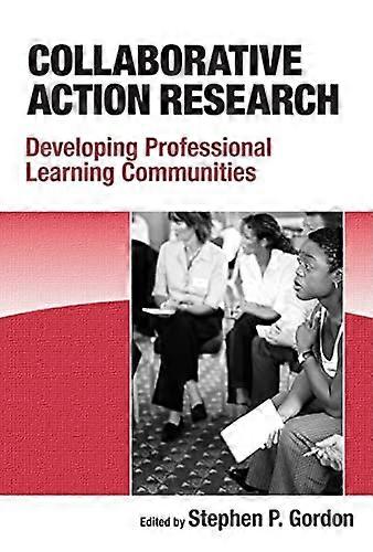 Collaborative Action Research Developing Professional Learning Communities