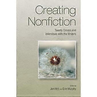 Erstellen von Nonfiction: Zwanzig Essays und Interviews mit den Schriftstellern (Excelsior-Editionen)