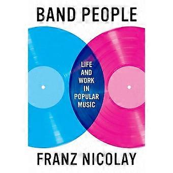 Band People : Leven en werk in populaire muziek