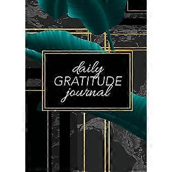 Daily Gratitude Journal: (Grüne Blätter mit schwarzem und goldenem Hintergrund) Ein 52-wöchiger Leitfaden, um dankbar zu werden