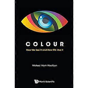 Farbe: Wie wir es sehen und wie wir sie verwenden