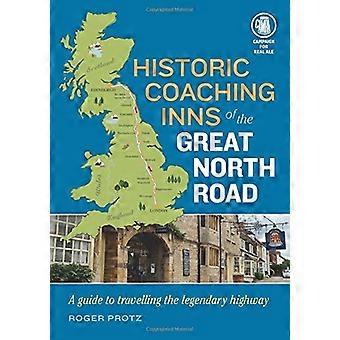 Historische Coaching Inns of the Great North Road: A Guide to reizen van de legendarische snelweg