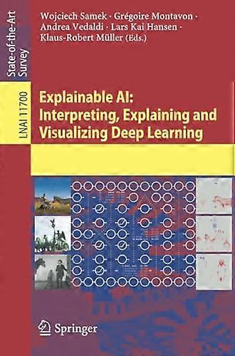 Explainable AI:  - Interpreting, Explaining and -  Visualizing Deep Learning  - (Lecture Notes in Computer  - Science) (Lecture Notes in  - Artificial