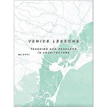 Leçons de Venise: Nostalgie industrielle. Enseignement et recherche en architecture