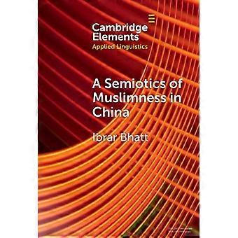 Uma Semiótica da Identidade Muçulmana na China - Ibrar Bhatt